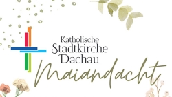 Eyecatcher Stadtkirchenmaiandacht